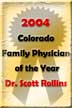 2004 Colorado Family Physician of the Year, Dr. Scott Rollins at Plateau Valley Medical Clinic