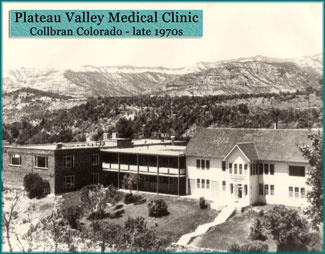 Faith Hospital, now Plateau Valley Medical Clinic, late 1970s