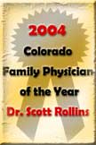 2004 Colorado Family Physician of the Year, Dr. Scott Rollins